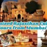 Customized Rajasthan Cultural Tours from Mumbai