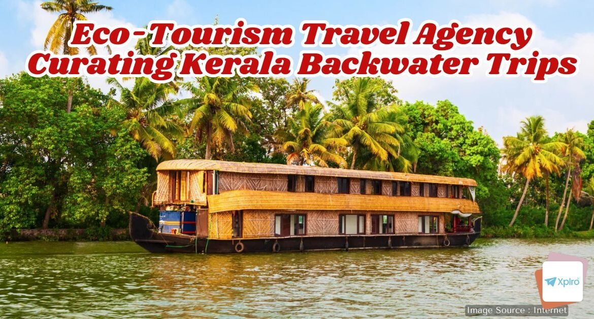 Eco-Tourism Travel Agency Curating Kerala Backwater Trips