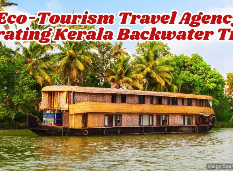 Eco-Tourism Travel Agency Curating Kerala Backwater Trips