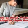 Hands-on Block-Printing Workshops in Jaipur Bazaars