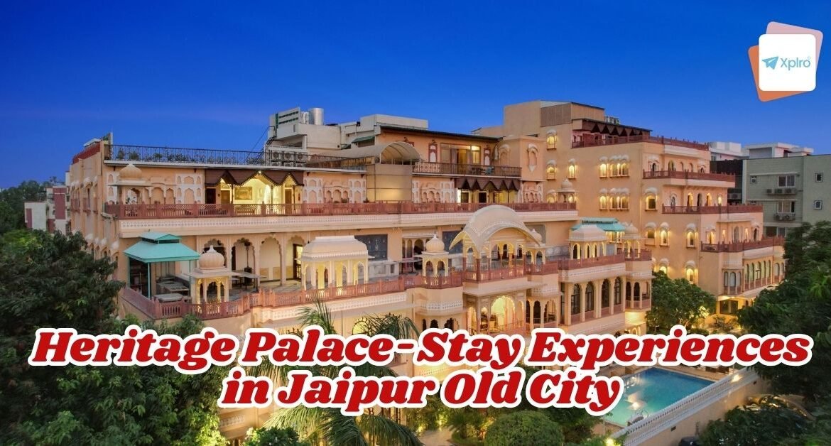Heritage Palace-Stay Experiences in Jaipur Old City