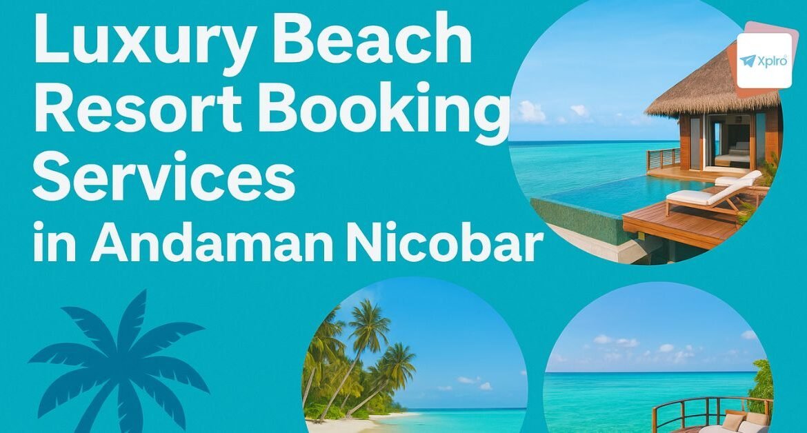 Luxury Beach Resort Booking Services in Andaman Nicobar