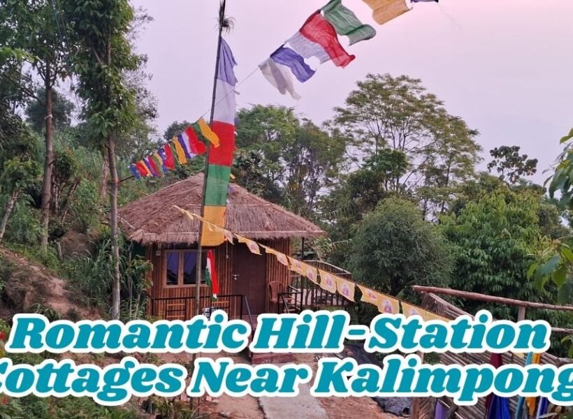 Romantic Hill-Station Cottages Near Kalimpong: A Dreamy Escape for Couples
