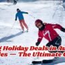 Skiing Holiday Deals in Auli for Couples — The Ultimate Guide