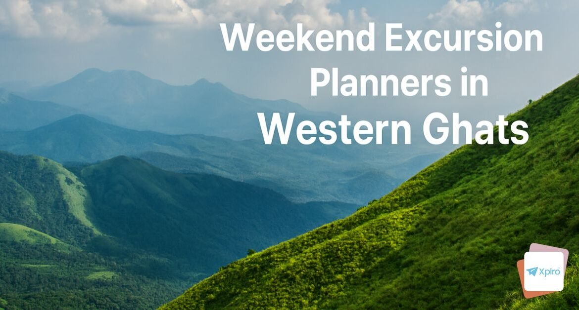 Weekend Excursion Planners in Western Ghats
