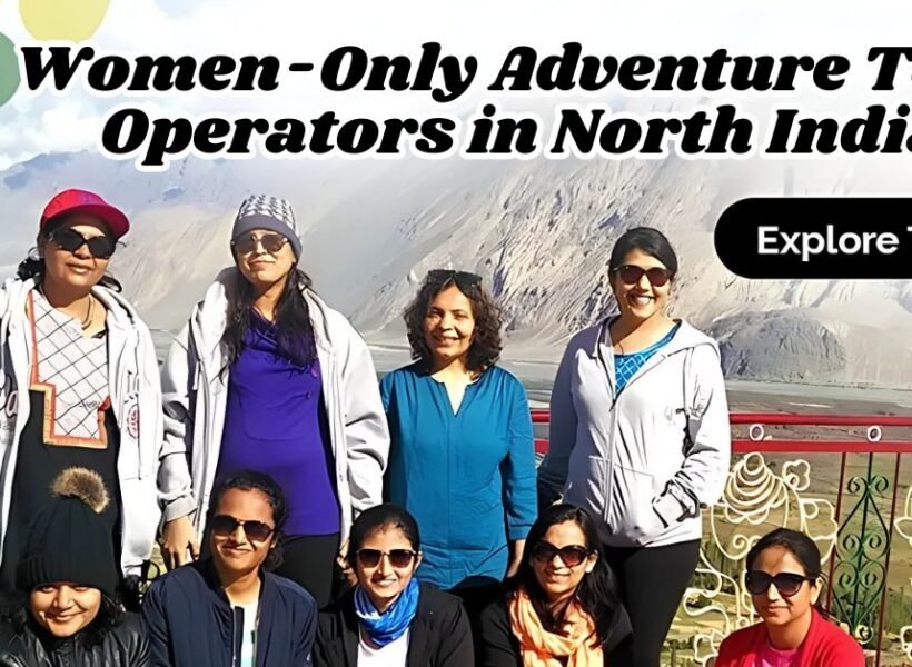 Women-Only Adventure Tour Operators in North India