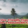 10 Besat Eco-Friendly Travel Ideas in India for a Sustainable Vacation