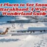 10 Best Places to See Snowfall in Uttarakhand: A Winter Wonderland Guide