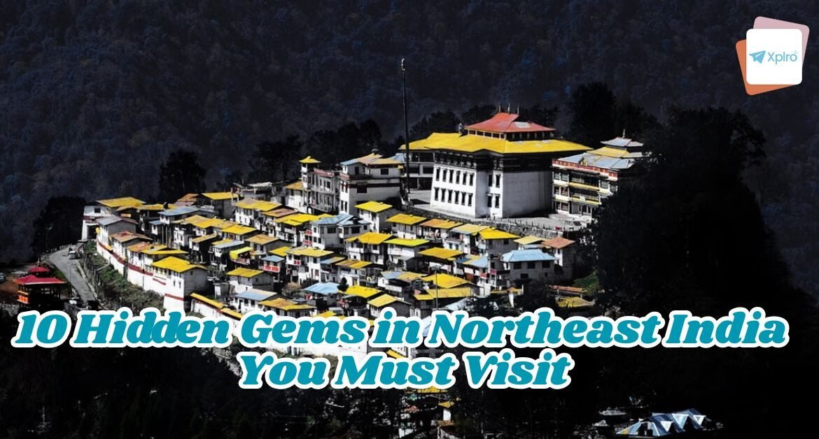10 Hidden Gems in Northeast India You Must Visit