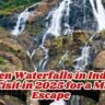 10 Hidden Waterfalls in India You Must Visit in 2025 for a Magical Escape