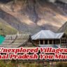 10 Unexplored Villages in Himachal Pradesh You Must Visit