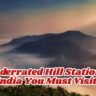 12 Underrated Hill Stations in India You Must Visit