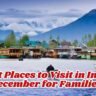 15 Best Places to Visit in India in December for Families, Xplro
