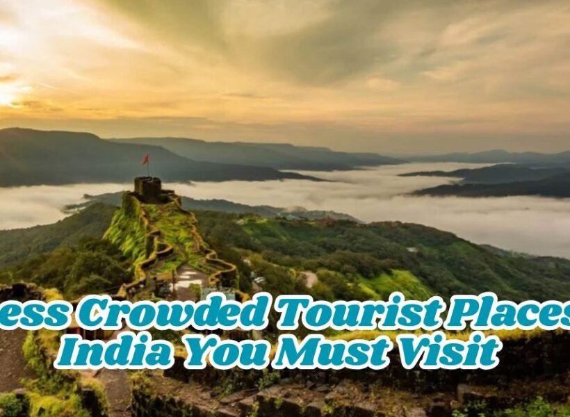 15 Less Crowded Tourist Places in India You Must Visit