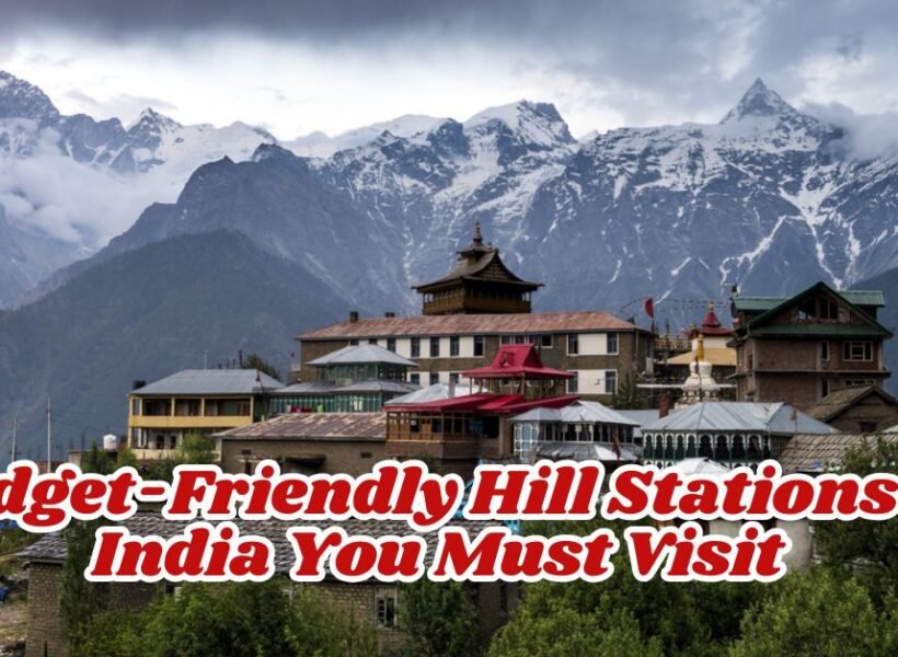 Budget-Friendly Hill Stations in India You Must Visit