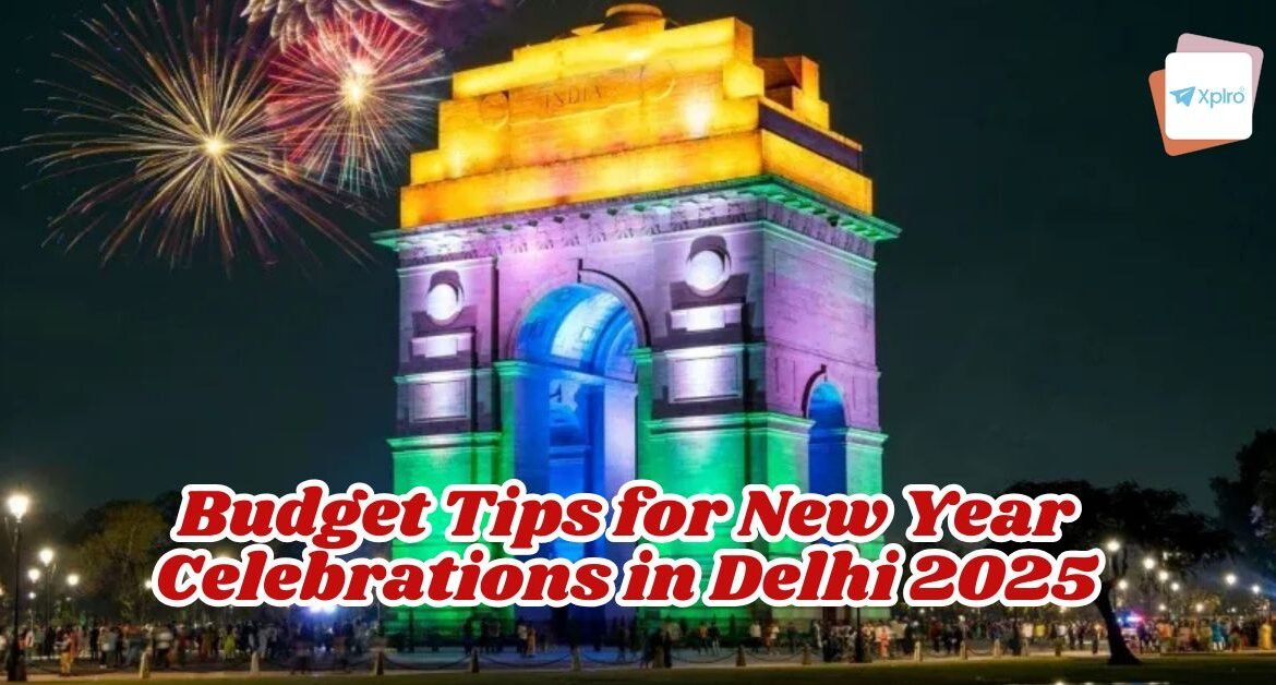 Budget Tips for New Year Celebrations in Delhi 2025