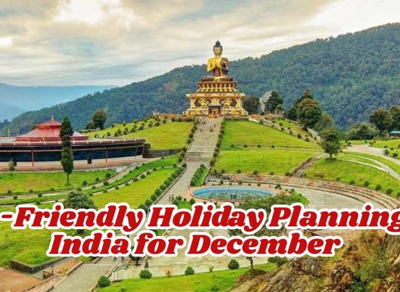 Eco-Friendly Holiday Planning in India for December