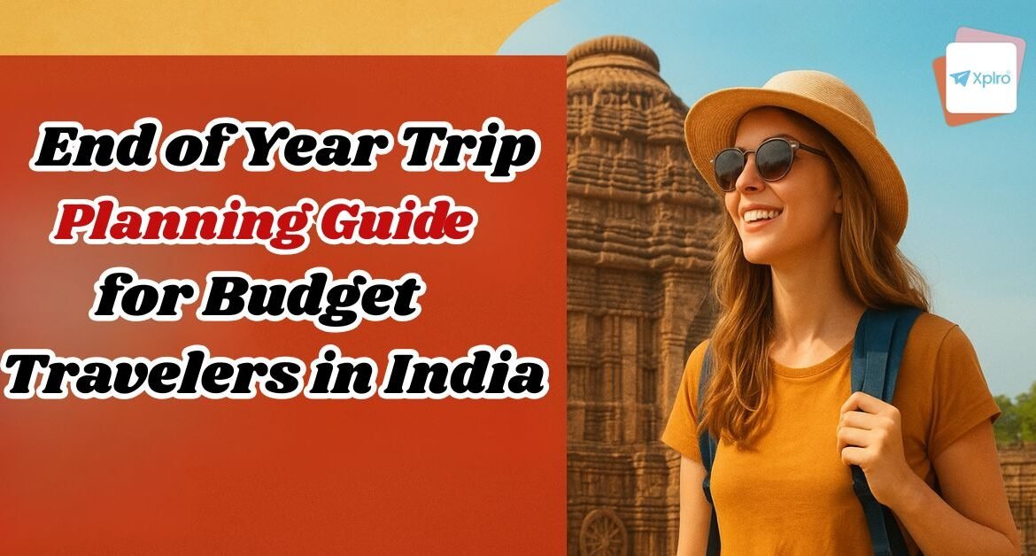End of Year Trip Planning Guide for Budget Travelers in India