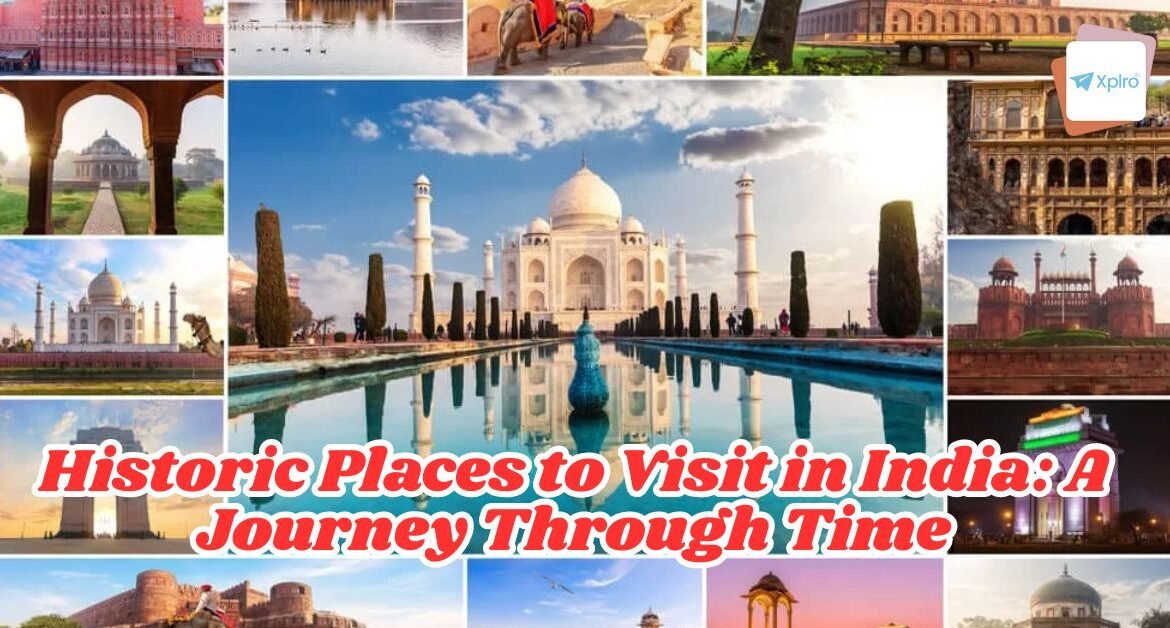 Historic Places to Visit in India: A Journey Through Time