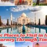 Historic Places to Visit in India: A Journey Through Time