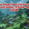 How to Plan Your First Trip to Northeast India: A Step-by-Step Guide