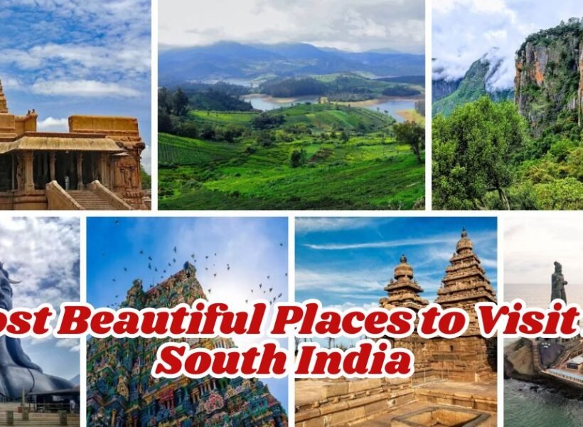 Most Beautiful Places to Visit in South India