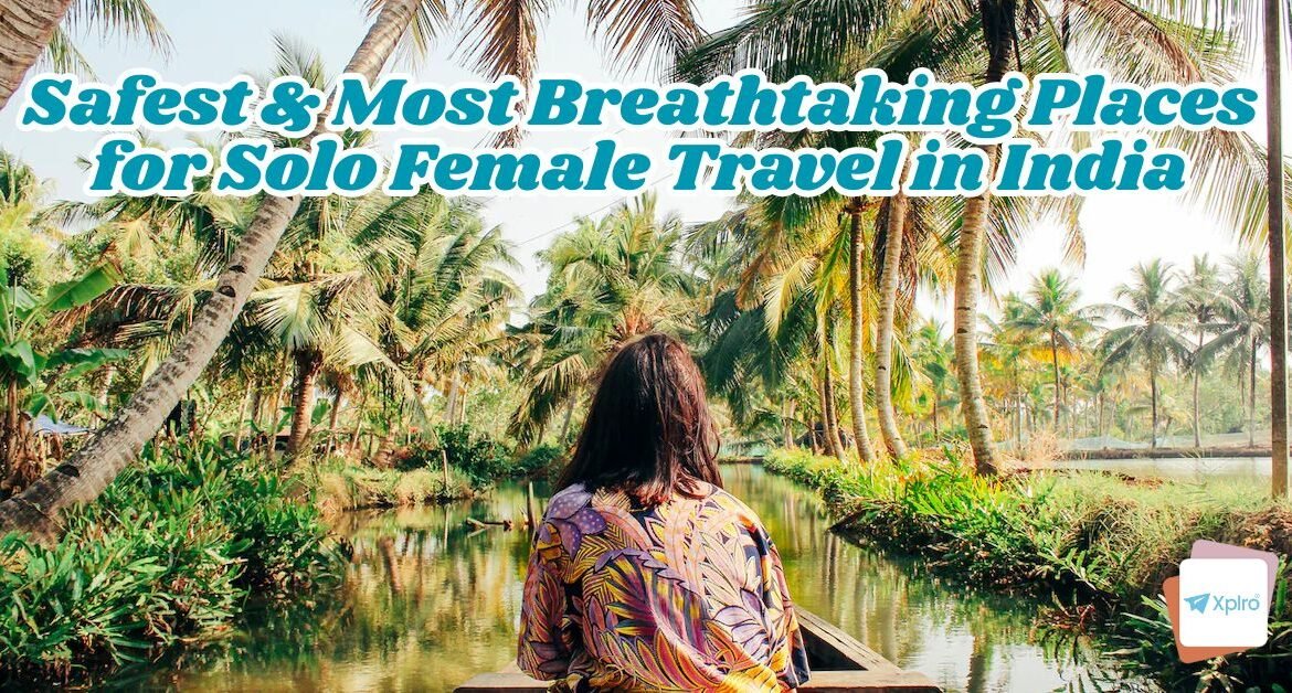 Safest Places for Solo Female Travel in India
