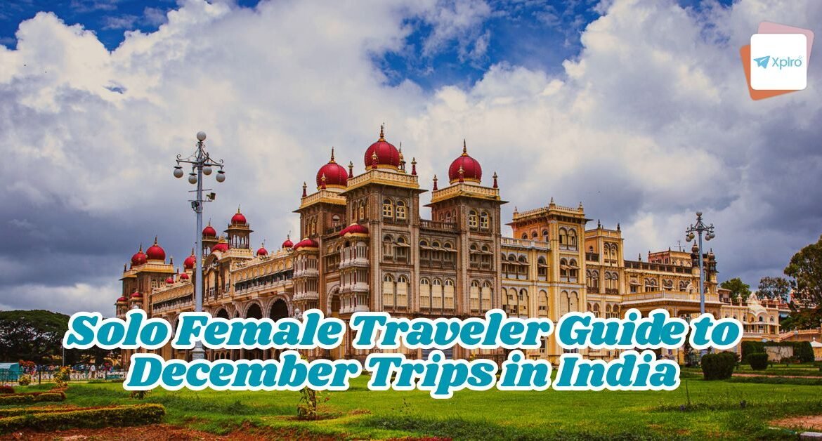 Solo Female Traveler Guide to December Trips in India
