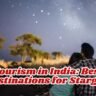 Astro Tourism in India: Best Dark Sky Destinations for Stargazing in 2026